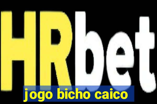 jogo bicho caico